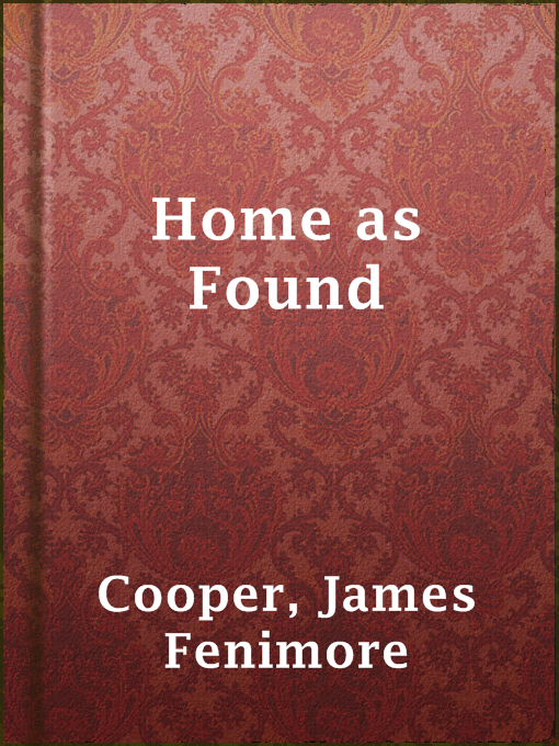 Title details for Home as Found by James Fenimore Cooper - Available